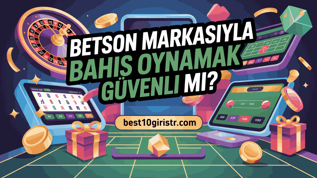 Betson Markasıyla Bahis Oynamak Güvenli Mi?