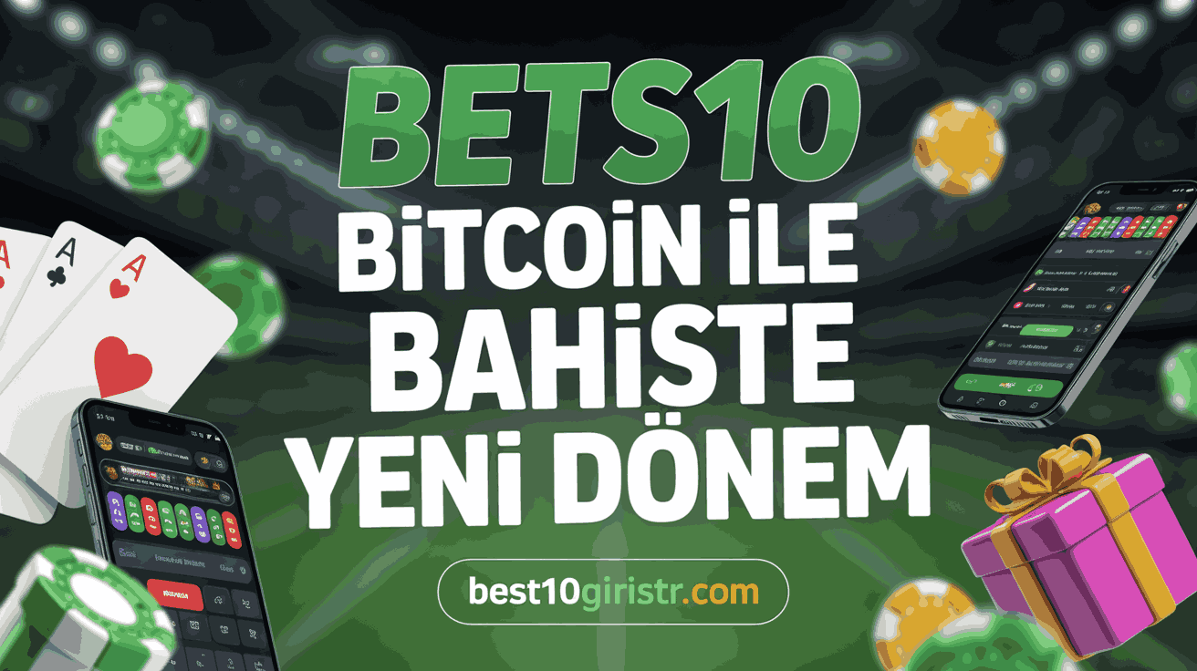 Bets10 Bitcoin ile Bahiste Yeni Dönem