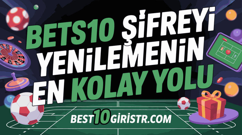 bets10 sifreyi yenilemenin en kolay yolu