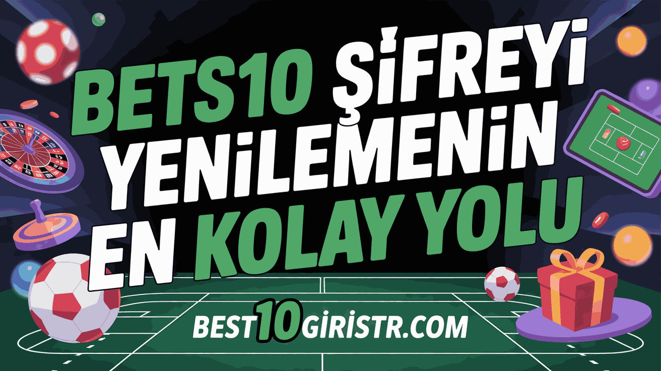 Bets10 Şifreyi Yenilemenin En Kolay Yolu