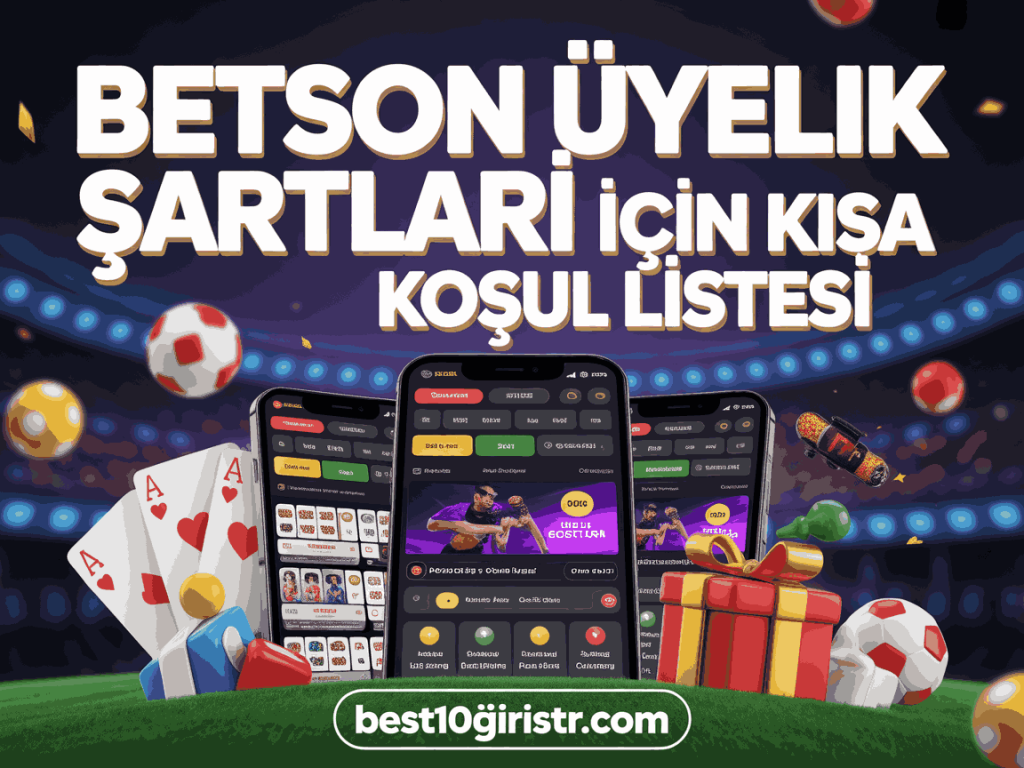 betson uyelik sartlari icin kisa kosul listesi